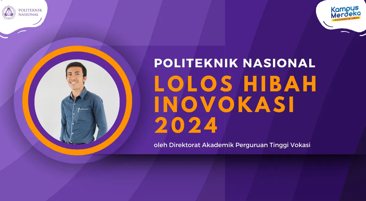 Politeknik Nasional Berhasil Lolos Hibah Program INOVOKASI 2024